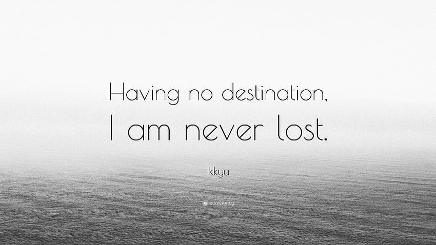 Cytat Ikkyu: „Nie mając celu, nigdy się nie gubię”, zagubiony cel Tapeta HD