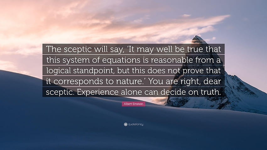 Albert Einstein Quote: “The sceptic will say, 'It may well HD wallpaper