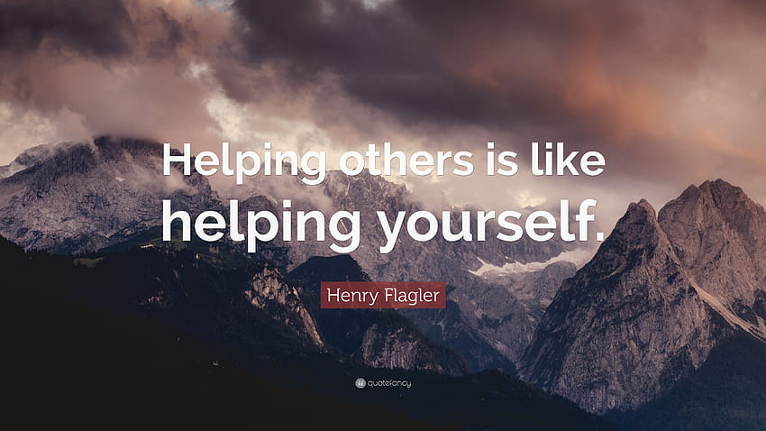 Henry Flagler Zitat: „Anderen zu helfen ist wie sich selbst zu helfen.“ HD-Hintergrundbild