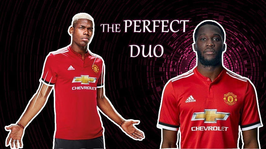 Paul Pogba And Romelu Lukaku 2017/2018 ○ PERFECT Duo Skills Goals, pogba 2018 HD wallpaper