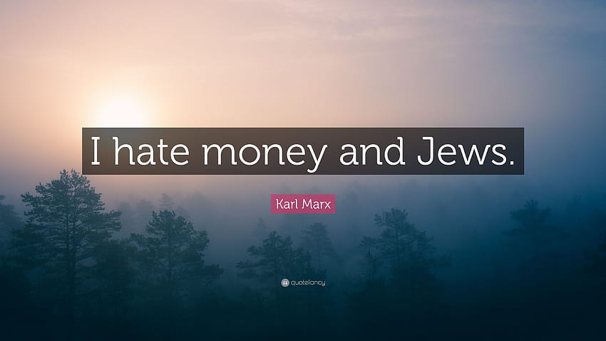 Karl Marx Quote: “I hate money and Jews.” HD wallpaper