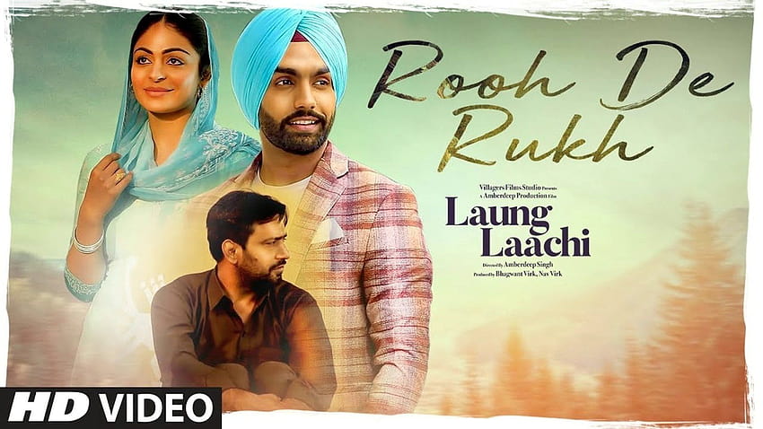 Rooh De Rukh By Prabh Gill _ Laung Laachi _ Ammy Virk, Neeru Bajwa & Amberdeep Singh _ Punjabi Sad Song HD wallpaper