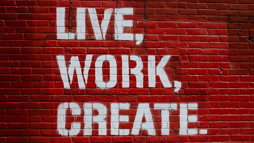 Yaşamak, Çalışmak, Yaratmak, Tuğla duvar, Kırmızı, Motivasyonel, İlham verici alıntılar, Alıntılar HD duvar kağıdı