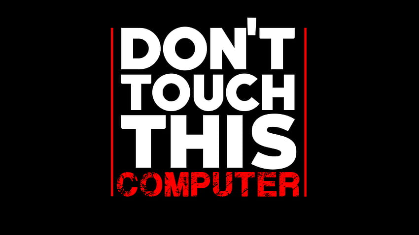 Ne touchez pas cet ordinateur 1366x768, ne l'ouvrez pas Fond d'écran HD