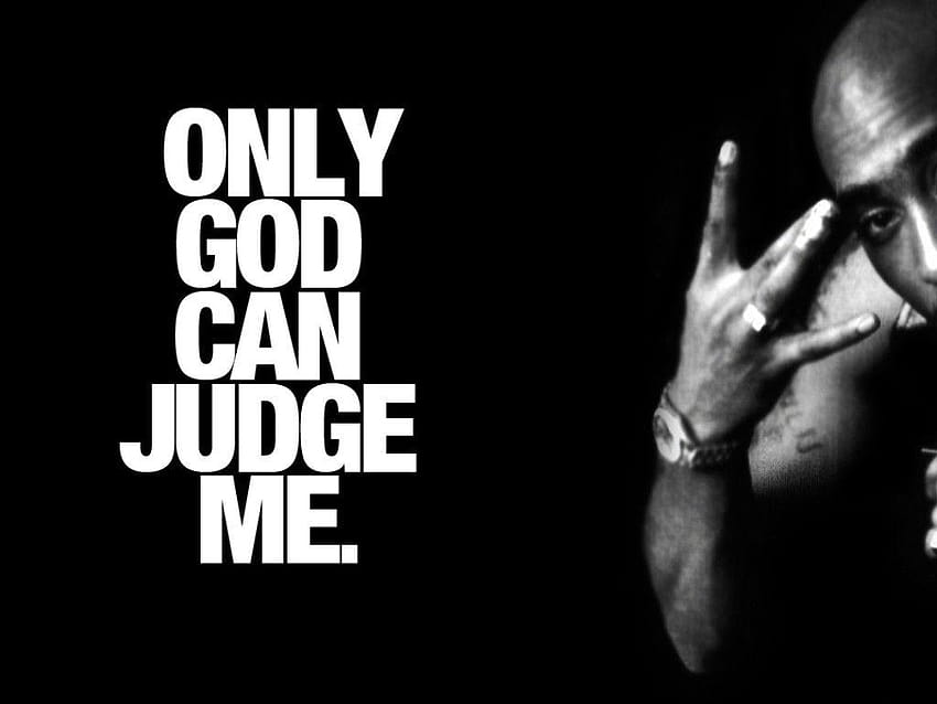 Tupac Only God Can Judge Me, on attitude HD wallpaper