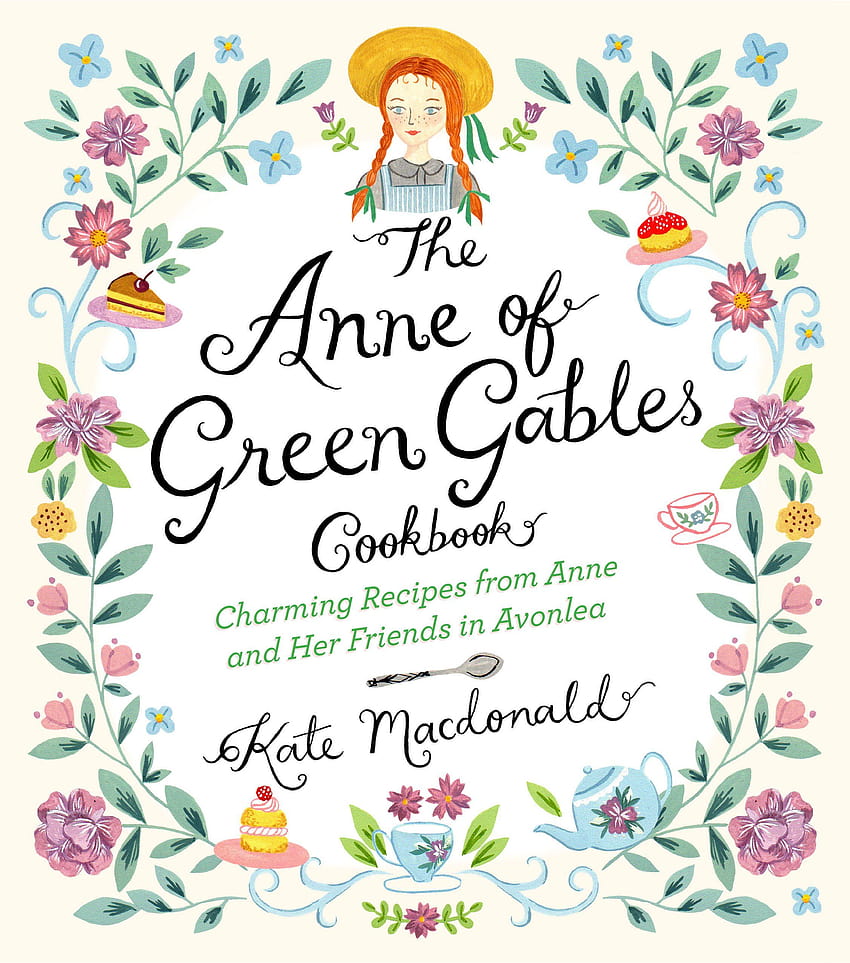Le livre de recettes d'Anne of Green Gables : Recettes charmantes d'Anne et Fond d'écran de téléphone HD