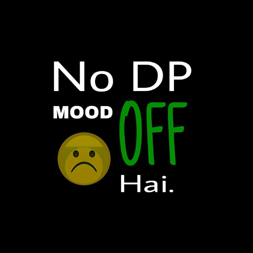 Mood Off DP HD phone wallpaper | Pxfuel