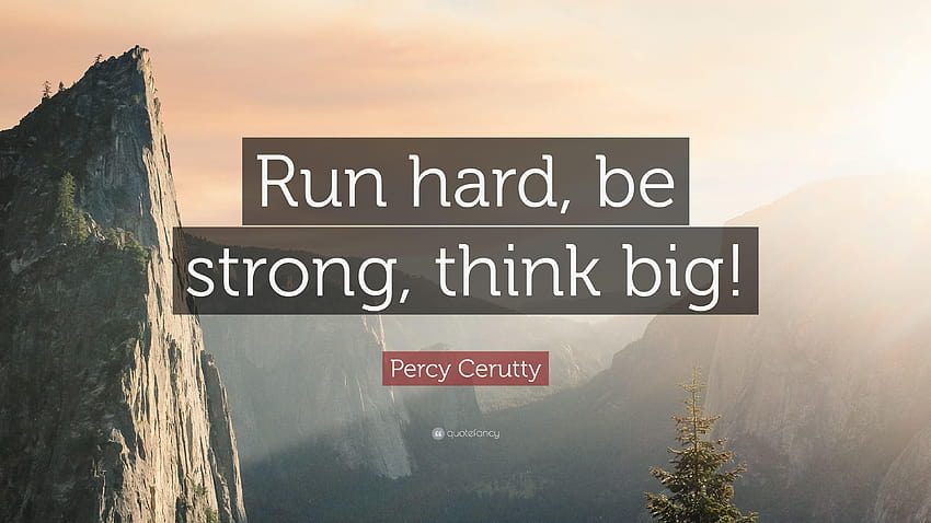 Percy Cerutty Quote: “วิ่งให้หนัก เข้มแข็ง คิดการใหญ่!” วอลล์เปเปอร์ HD