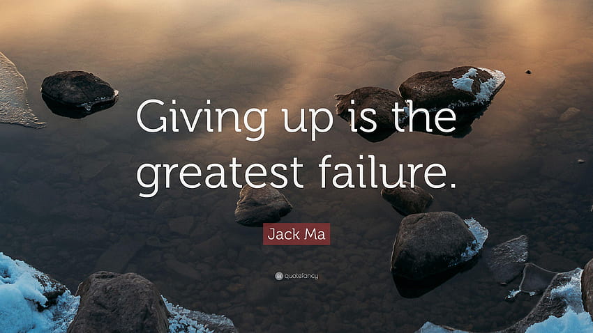 Jack Ma Quote: “Giving up is the greatest failure.” HD wallpaper