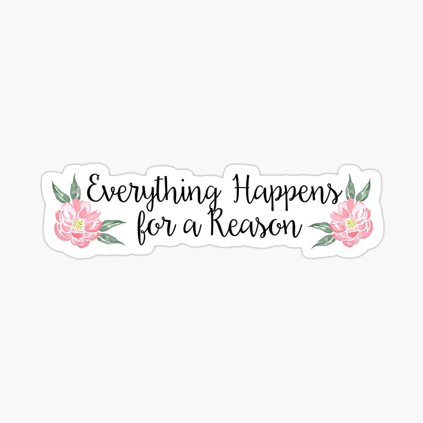 Everything Happens for a Reason HD phone wallpaper