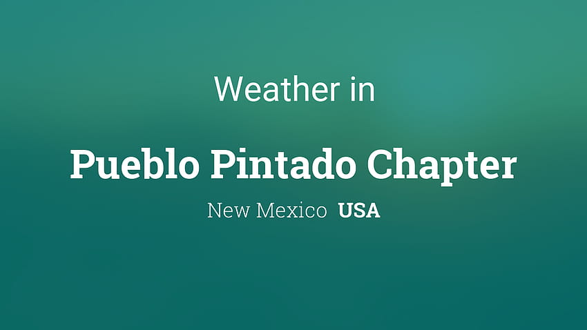 Weather for Pueblo Pintado Chapter, New Mexico, USA, pueblo pintado new mexico HD wallpaper