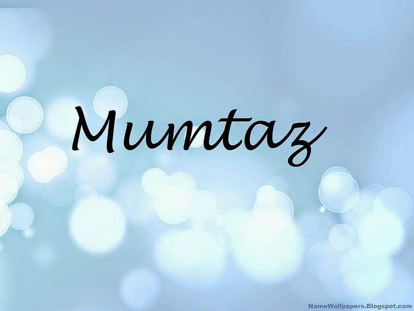 Mumtaz Name Mumtaz ~ Name Urdu Name Meaning Name Logo Signature HD wallpaper