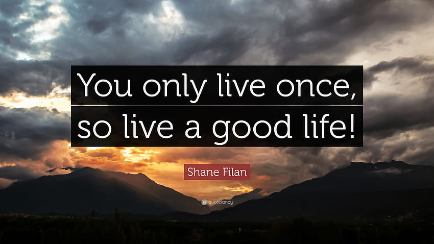 Shane Filan Quote: “You only live once, so live a good life!” HD wallpaper
