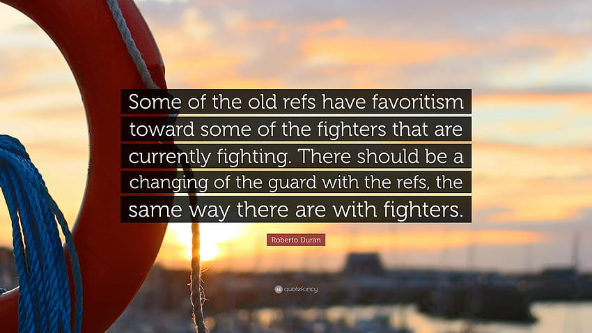 Cita de Roberto Duran: “Algunos de los viejos árbitros tienen favoritismo hacia algunos de los peleadores que están peleando actualmente. Debería haber un cambio...” fondo de pantalla