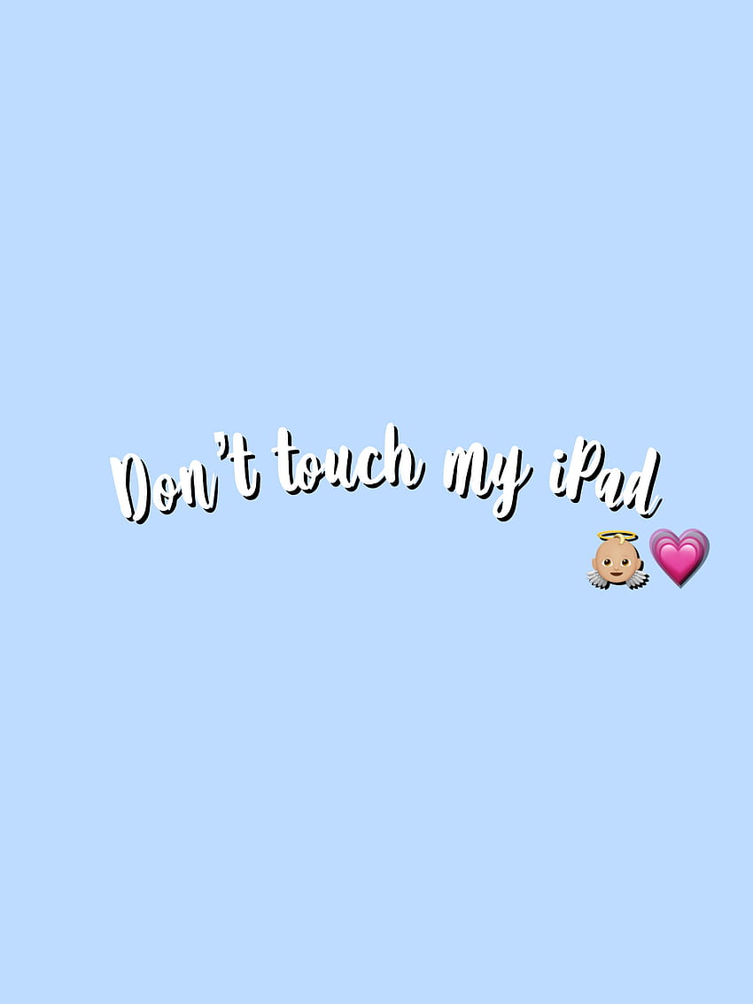 Pinterest // uwuxvscogirl, nie dotykaj mojego iPada Tapeta na telefon HD