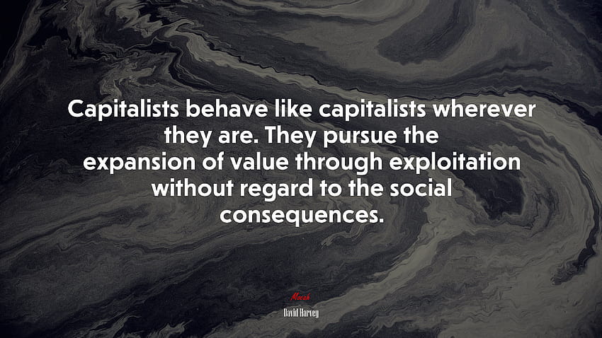 678618 I capitalisti si comportano come capitalisti ovunque si trovino. Perseguono l'espansione del valore attraverso lo sfruttamento senza tener conto delle conseguenze sociali. Sfondo HD