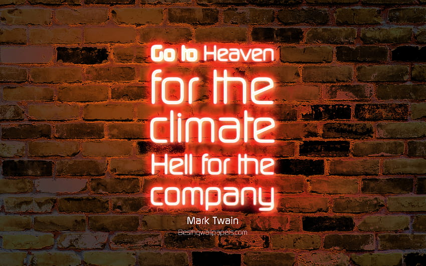 気候のために天国に行く会社のために地獄、オレンジ色のレンガの壁、マーク・トウェインの名言、人気の引用、ネオンテキスト、インスピレーション、マーク・トウェイン、地獄についての引用、地獄に行く 高画質の壁紙