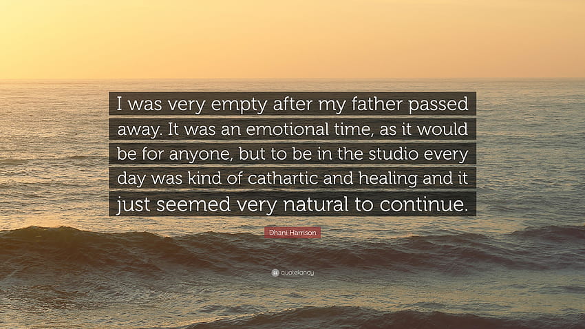 Dhani Harrison Quote: “I was very empty after my father passed, fathers day emotional HD wallpaper