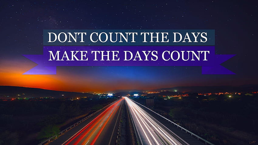Make it count [1920x1080], motivation quotes HD wallpaper