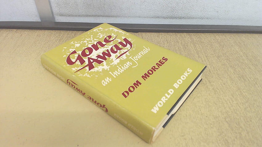Gone away: An Indian journal: Moraes, Dom F: Books HD wallpaper