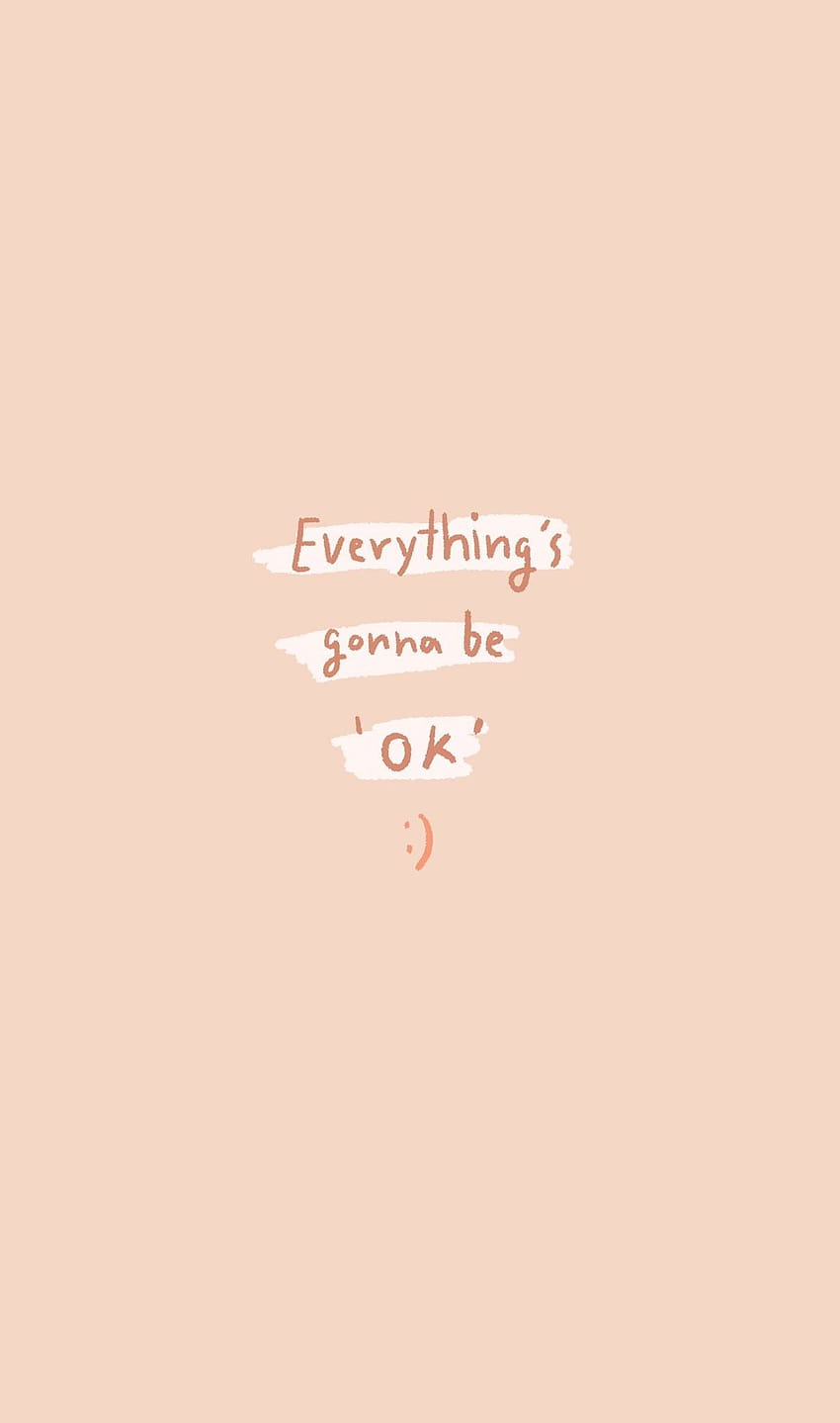 Sometimes... All you need to hear from your loved one is ... Everything is going to be ok…, everything will be ok HD phone wallpaper