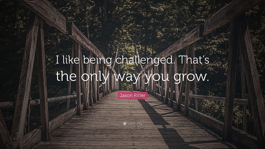 Jason Ritter Quote: “I like being challenged. That's the only way HD wallpaper