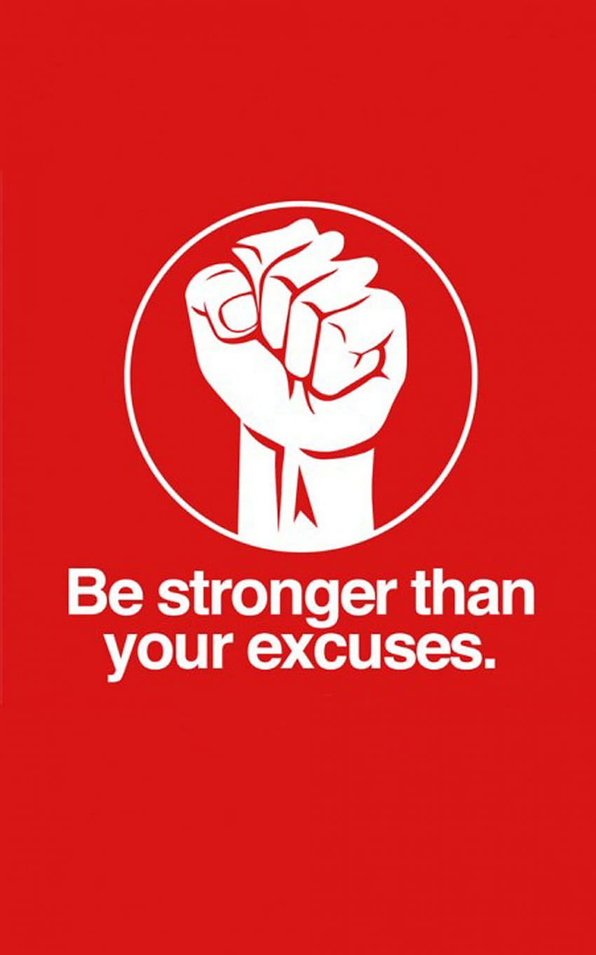 Be Stronger Than Your Excuses Ultra Mobile HD phone wallpaper | Pxfuel