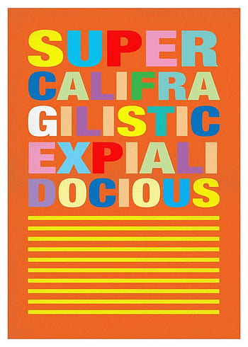 Supercalifragilisticexpialidocious Wallpaper | Spoonflower