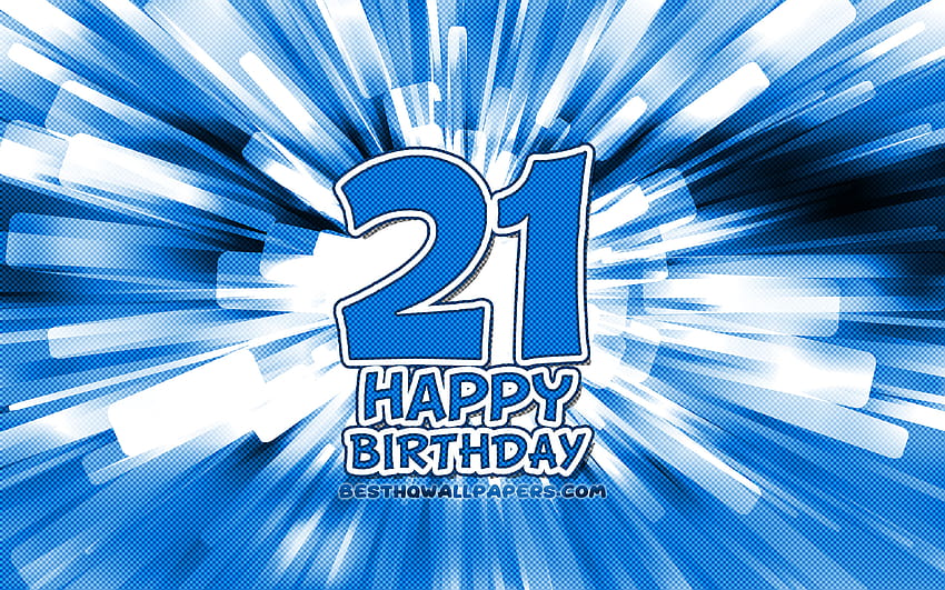 Feliz cumpleaños 21, rayos abstractos azules, fiesta de cumpleaños, creativo, feliz cumpleaños de 21 años, fiesta de cumpleaños 21, arte de dibujos animados, concepto de cumpleaños, cumpleaños 21 con resolución 3840x2400. Alta calidad, cumpleaños número 21 fondo de pantalla