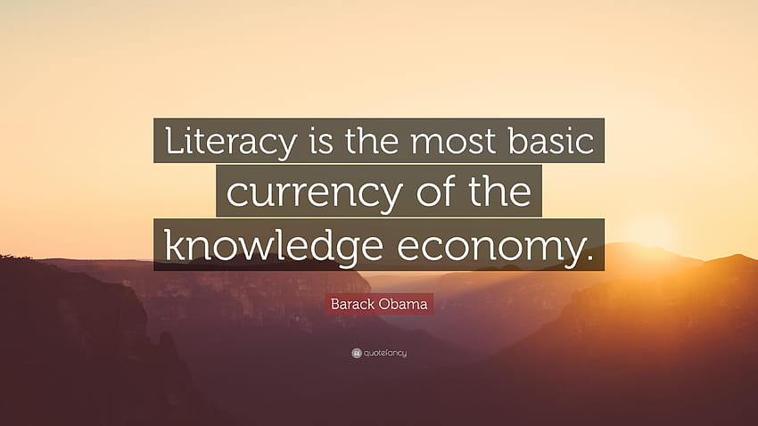 Barack Obama Quote: “Literacy is the most basic currency of HD wallpaper