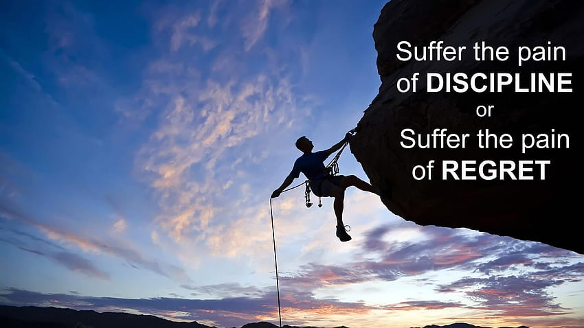 Suffer the pain of discipline, or suffer the pain of regret : HD wallpaper