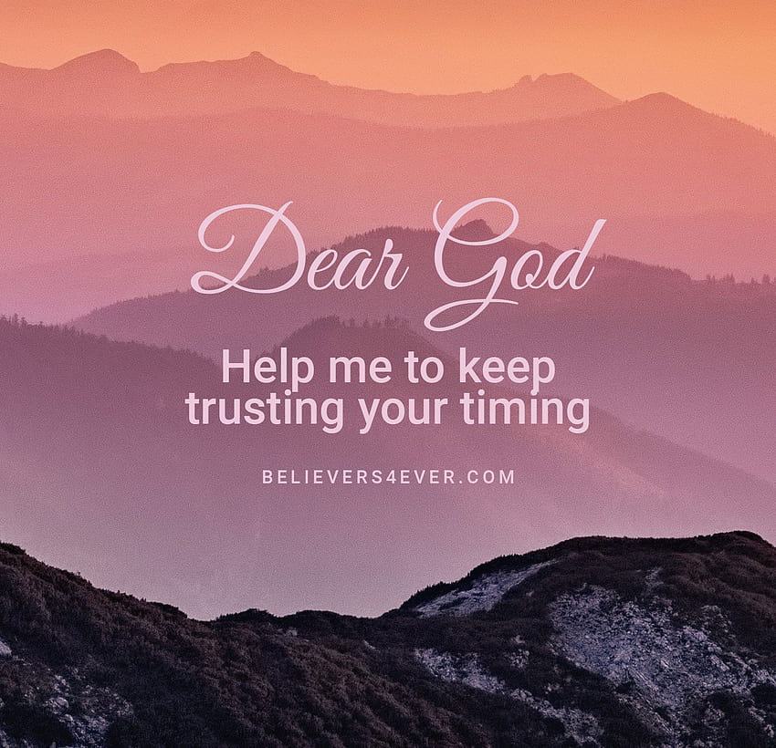Ya Tuhan, bantu aku untuk tetap percaya pada waktumu. www.believers4ever, bantuan adalah tuhan Wallpaper HD