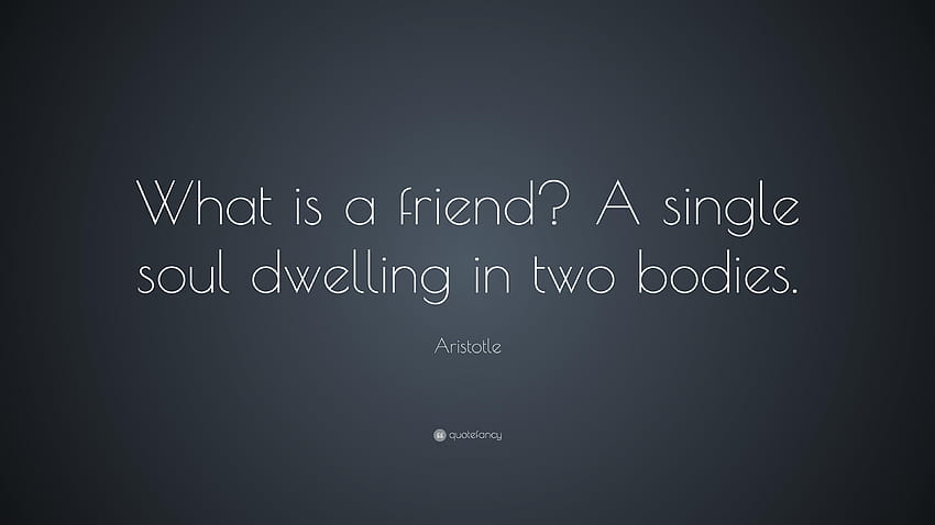 Kutipan Aristoteles: “Apa itu teman? Satu jiwa tinggal dalam dua Wallpaper HD