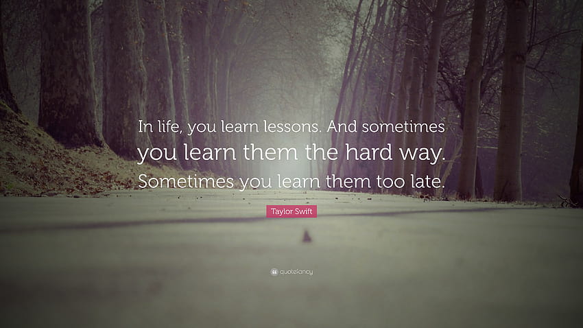 Lesson Learned The Hard Way Quotes. QuotesGram