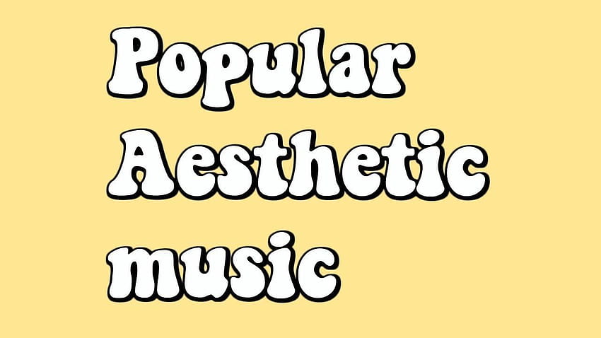 Popular Aesthetic Backgrounds Music and Songs!, soft aesthetic words HD wallpaper