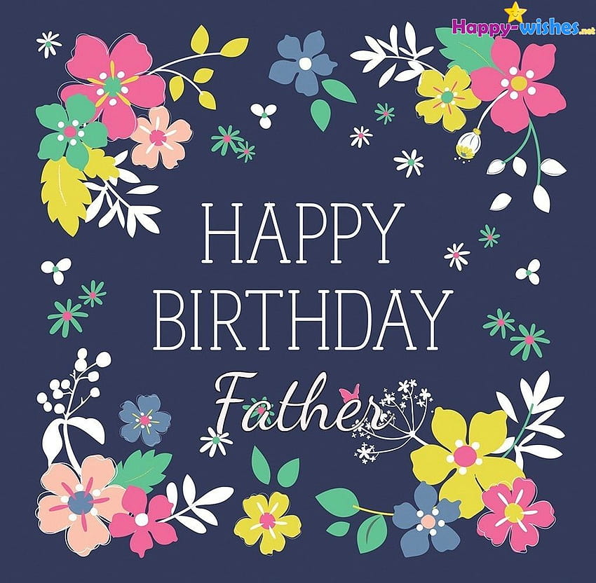 Happy Birtay Wishes For Dad, happy bday daddy HD wallpaper