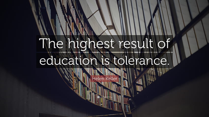 Citação de Helen Keller: “O maior resultado da educação é a tolerância.” papel de parede HD