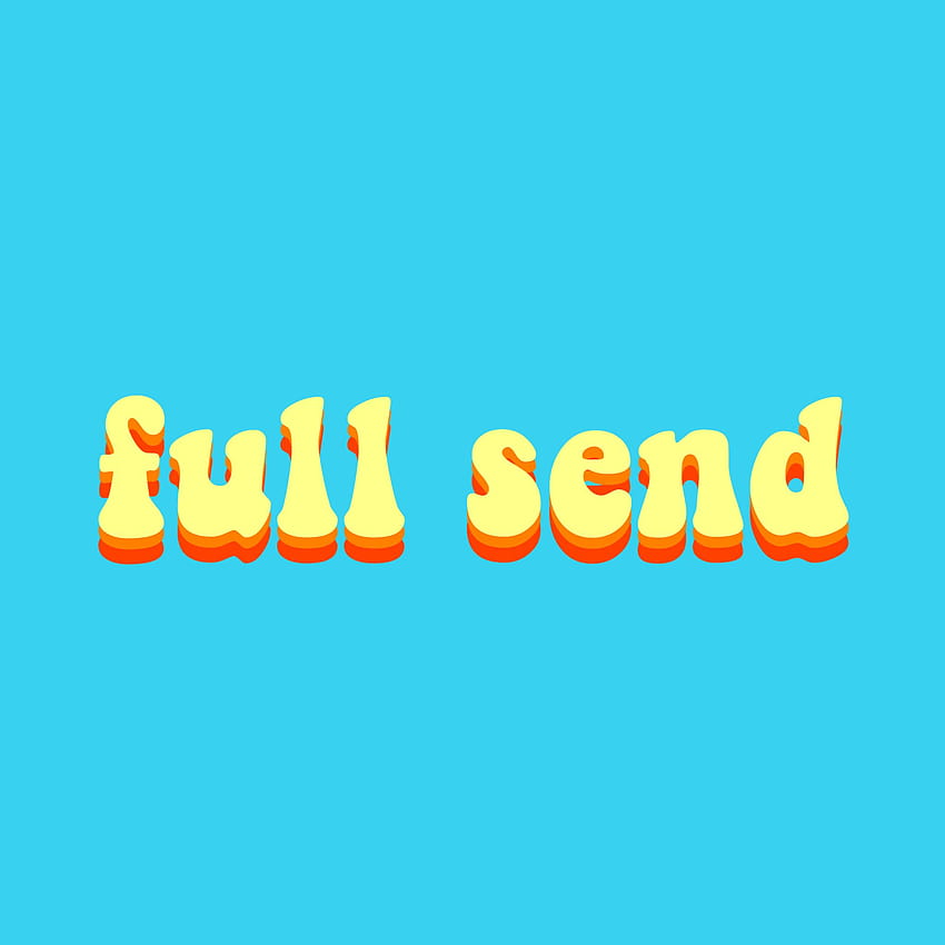 Full Send, send it HD phone wallpaper