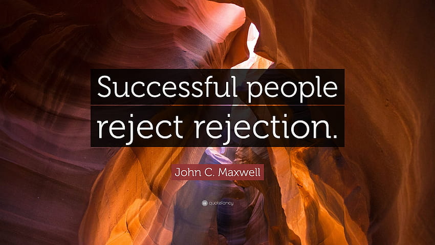 John C. Maxwell Quote: “Successful people reject rejection.” HD wallpaper
