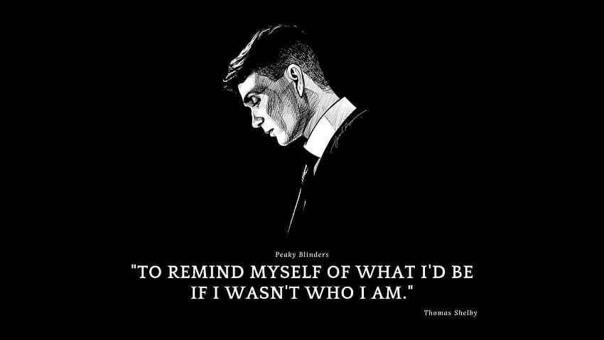 I made this for meself. : PeakyBlinders, thomas shelby quotes HD wallpaper