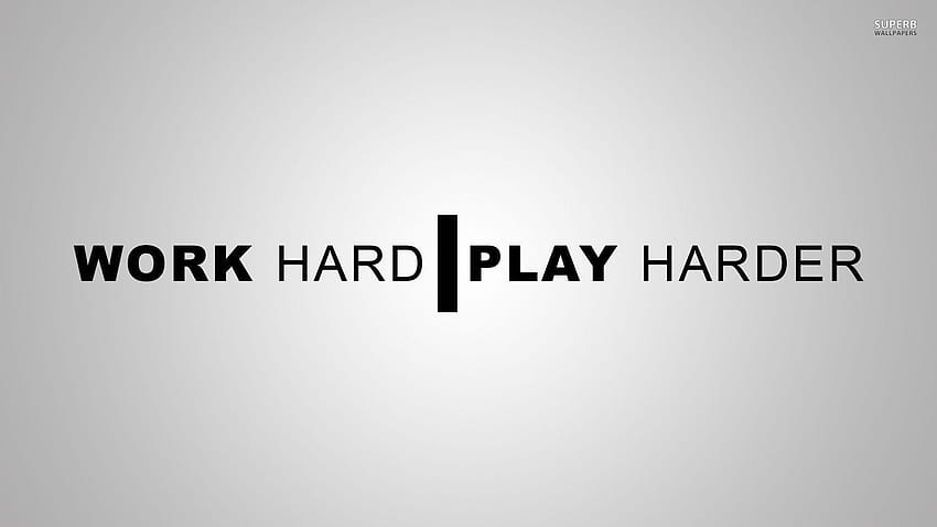 Work Hard Play Harder 26436, hard worker HD wallpaper