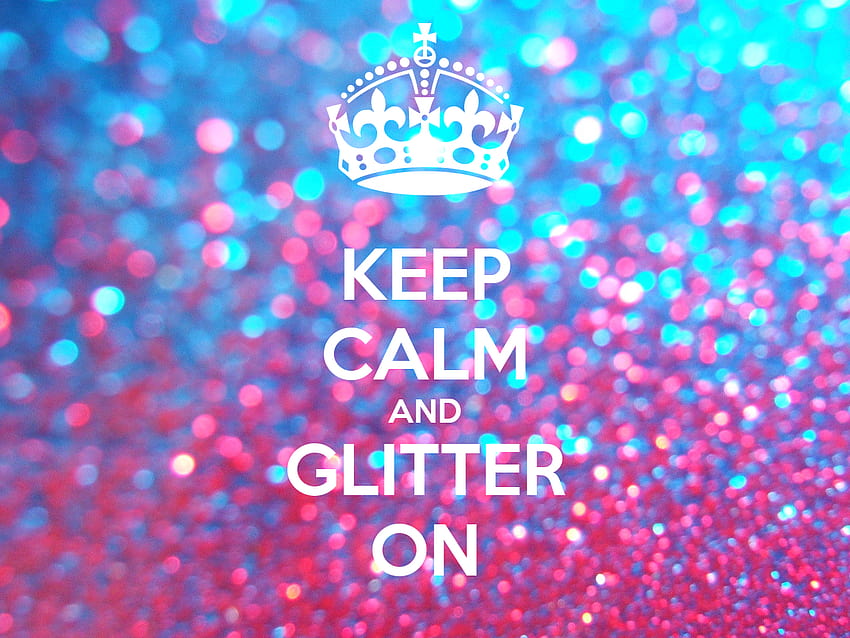 Keep Calm Glitter HD wallpaper