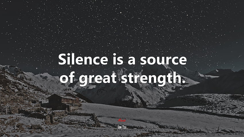 607519 Silence is a source of great strength., lao tzu HD wallpaper