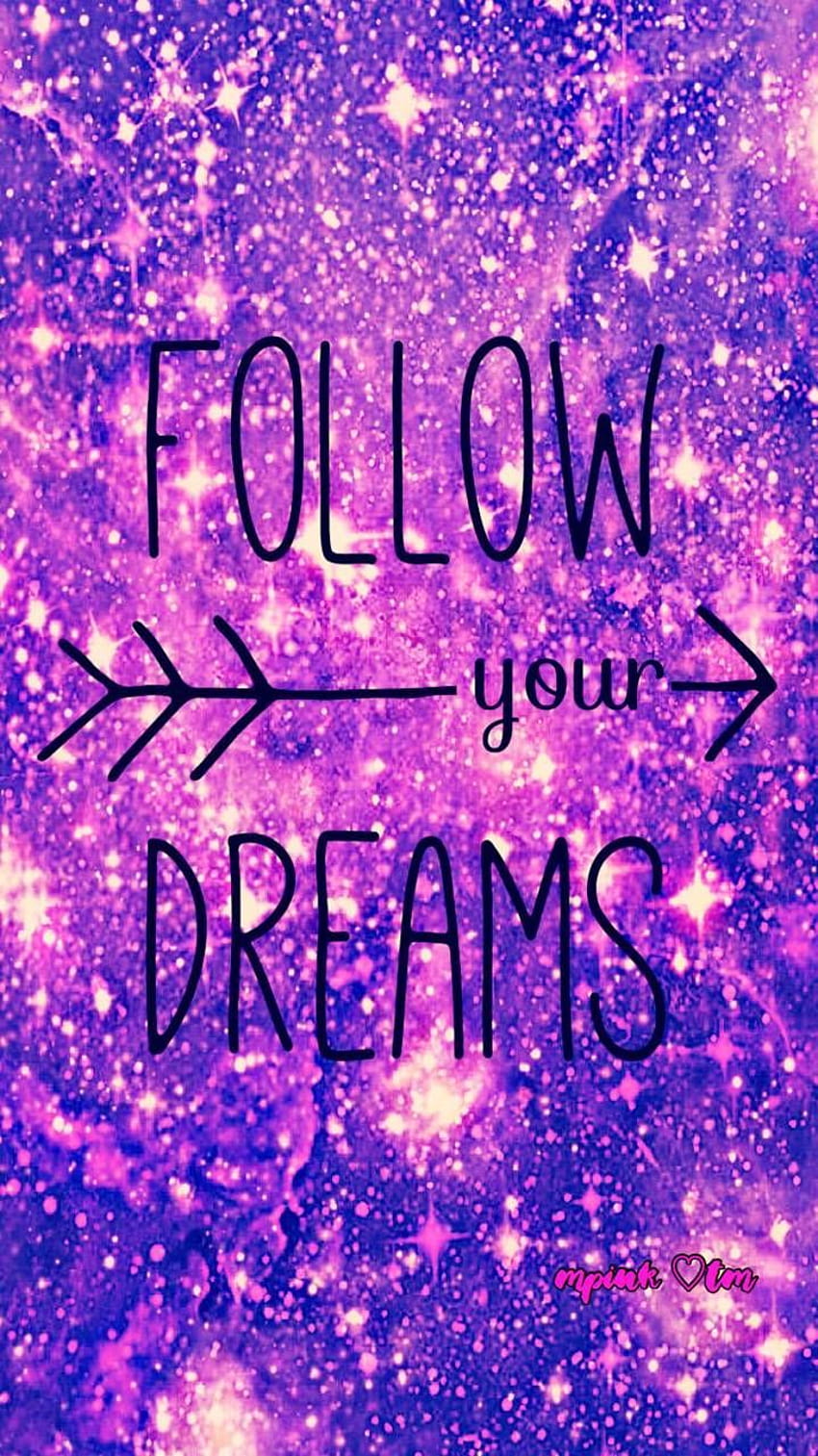 Follow Your Dreams Galaxy HD phone wallpaper | Pxfuel