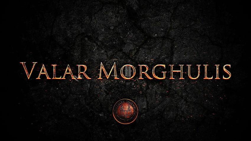 Valar Morghulis Game Of Thrones : Filme, citações de game of thrones papel de parede HD
