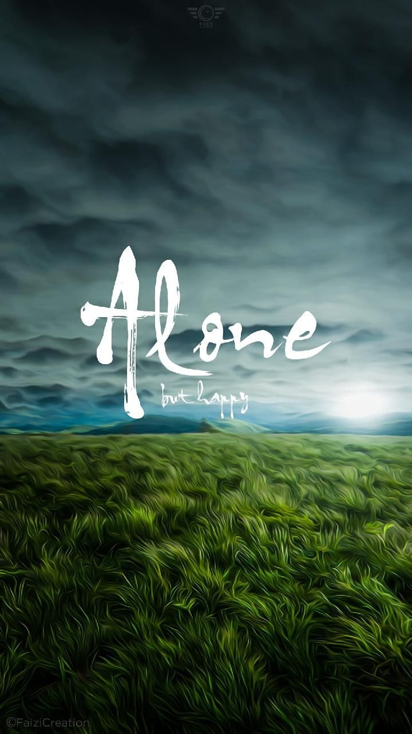 Alone but happy by FaiziCreation, alone life HD phone wallpaper ...