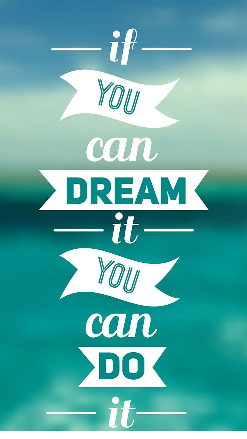 11 If You Can Dream It You Can Do It HD phone wallpaper