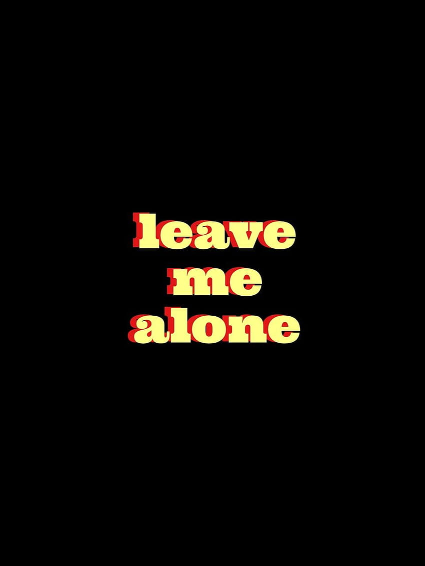 Leave Me Alone Aesthetic, alone text HD phone wallpaper