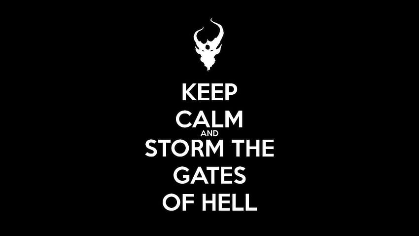 Keep Calm And Storm The Gates Of Hell วอลล์เปเปอร์ HD