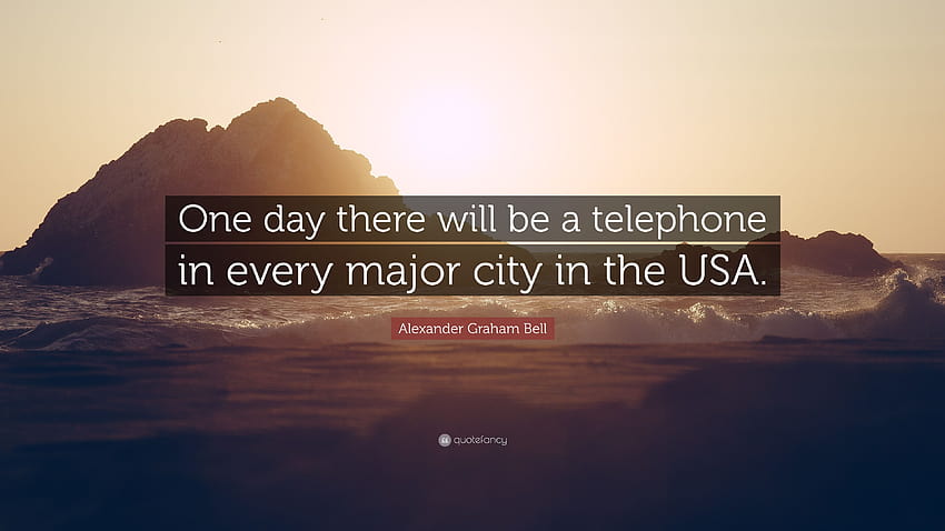 Alexander Graham Bell Quote: “One day there will be a telephone in every major city in HD wallpaper